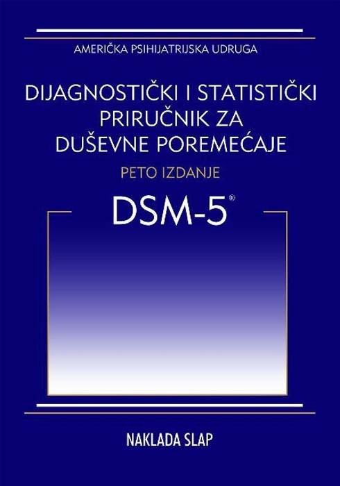DSM-5 DIJAGNOSTIČKI I STATISTIČKI PRIRUČNIK ZA DUŠEVNE POREMEĆAJE